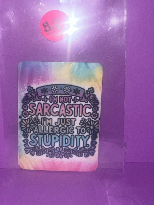 I’m not sarcastic